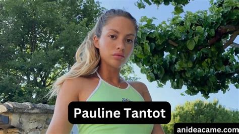 pauline tantot|Pauline Tantot Wiki, Bio, Age, Net Worth & More